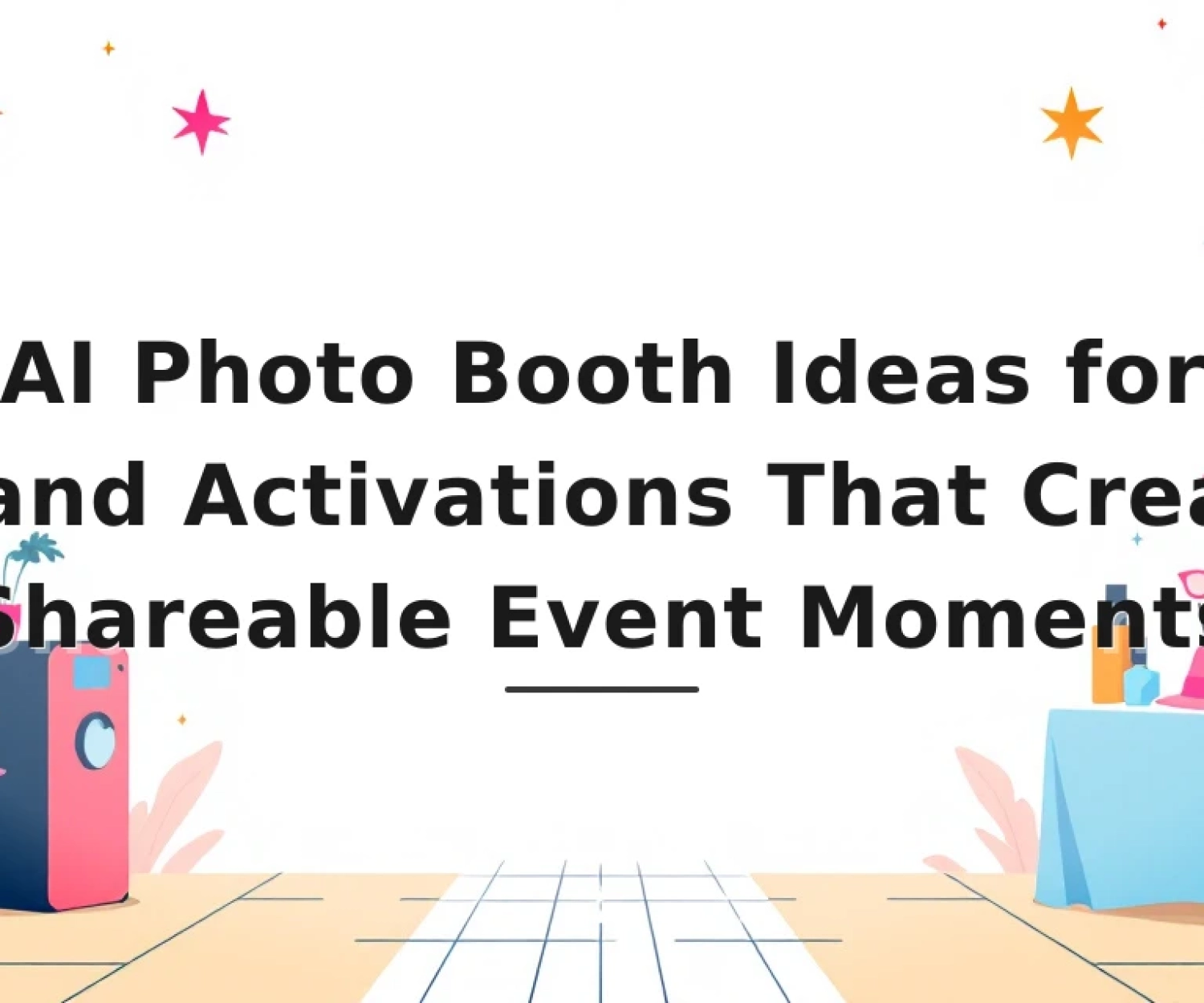 Featured image for: AI Photo Booth Ideas for Brand Activations That Create Shareable Event Moments