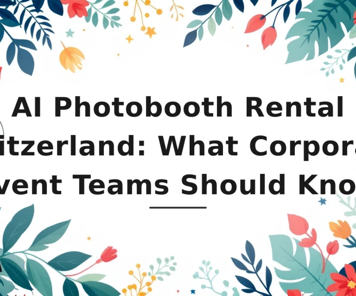 Featured image for: AI Photobooth Rental Switzerland: What Corporate Event Teams Should Know