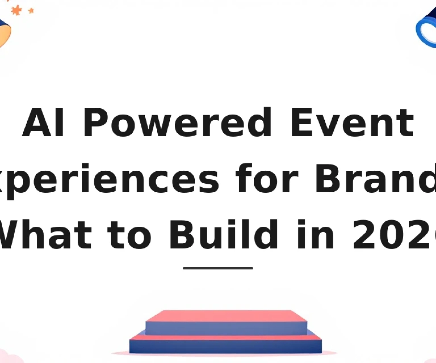 Featured image for: AI Powered Event Experiences for Brands: What to Build in 2026